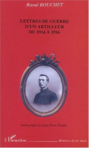 Kniha LETTRES DE GUERRE D'UN ARTILLEUR DE 1914 À 1916 Bouchet