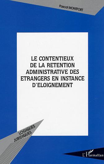 Kniha Le contentieux de la rétention administrative des étrangers en instance d'éloignement Montfort