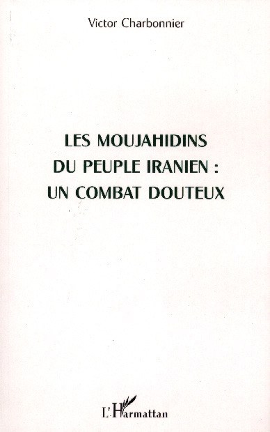 Kniha Les Moujahidins du peuple iranien : un combat douteux Charbonnier