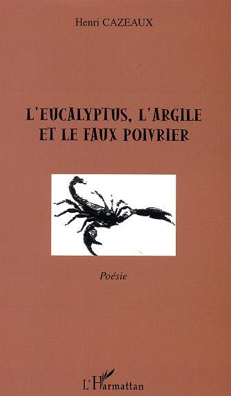 Książka L'eucalyptus, l'argile et le faux poivrier Cazeaux