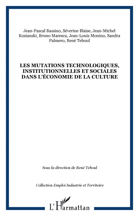 Kniha Les mutations technologiques, institutionnelles et sociales dans l'économie de la culture Palmero