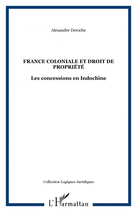 Könyv France coloniale et droit de propriété Deroche