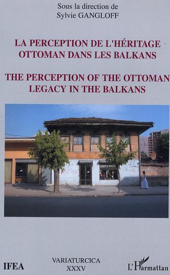 Kniha La perception de l'héritage ottoman dans les Balkans Gangloff