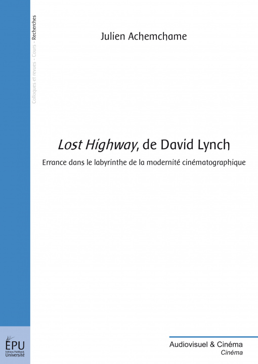 Könyv LOST HIGHWAY, DE DAVID LYNCH ACHEMCHAME JULIEN