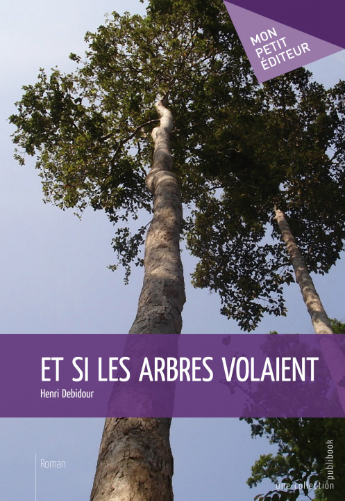 Buch ET SI LES ARBRES VOLAIENT... DEBIDOUR HENRI