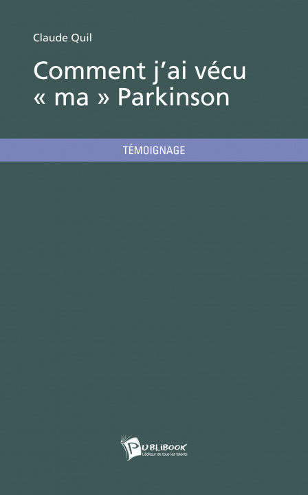 Kniha COMMENT J AI VECU  MA  PARKINSON QUIL CLAUDE