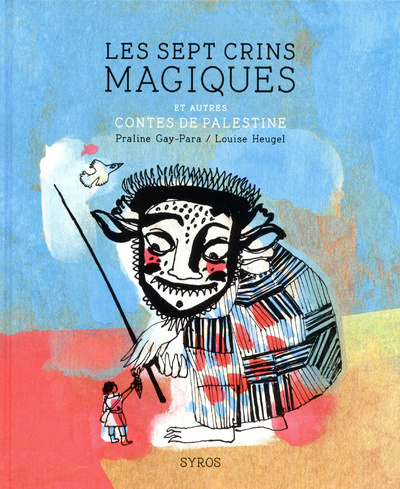 Boek LES SEPT CRINS MAGIQUES ET AUTRES CONTES DE PALESTINE Praline Gay-Para