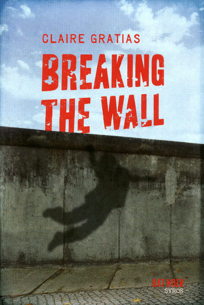 Carte Breaking the Wall Claire Gratias
