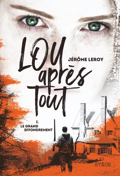 Könyv Lou après tout - tome 1 Le grand effondrement Jérôme Leroy