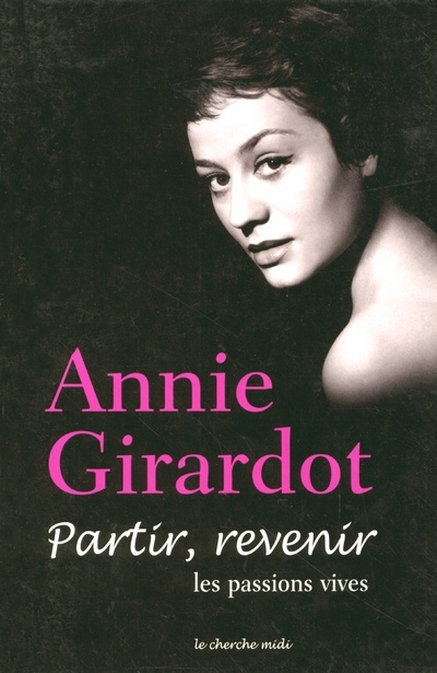 Kniha Partir, revenir les passions vives Annie Girardot