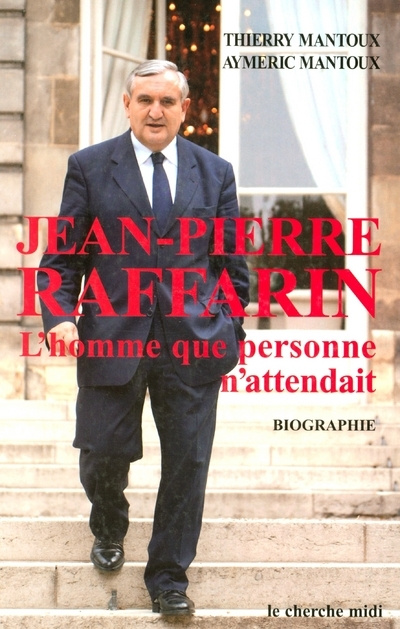 Könyv Jean-Pierre Raffarin l'homme que personne n' attendait Thierry Mantoux