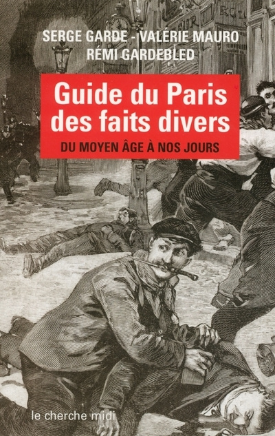 Buch Guide du Paris des faits divers du Moyen âge à nos jours Serge Garde