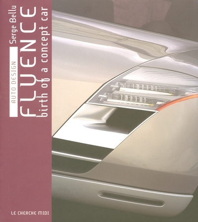 Knjiga Fluence Birth of a concept car - Auto design Serge Bellu
