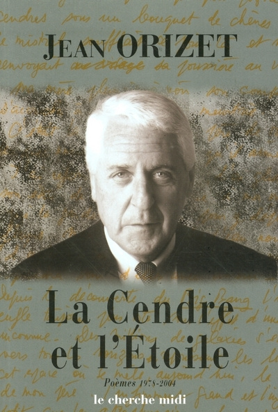 Kniha La cendre et l'étoile poèmes, 1978-2004 Jean Orizet