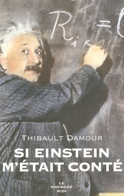 Kniha Si Einstein m'était conté Thibault Damour