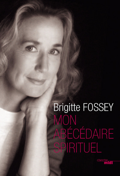 Kniha Mon abécédaire spirituel Brigitte Fossey