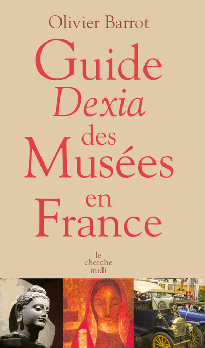 Kniha Guide dexia des musées en france édition 2008 Olivier Barrot