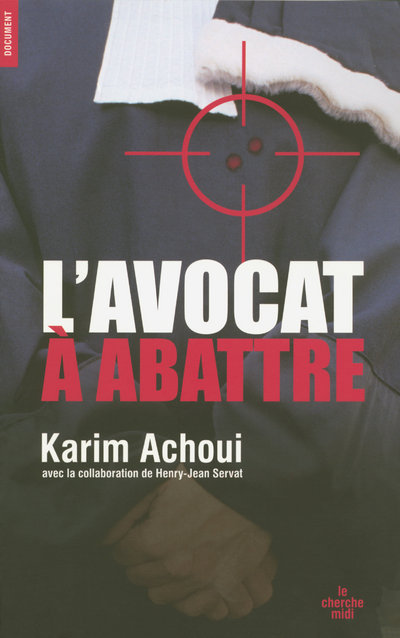 Carte L'avocat à abattre Karim Achoui