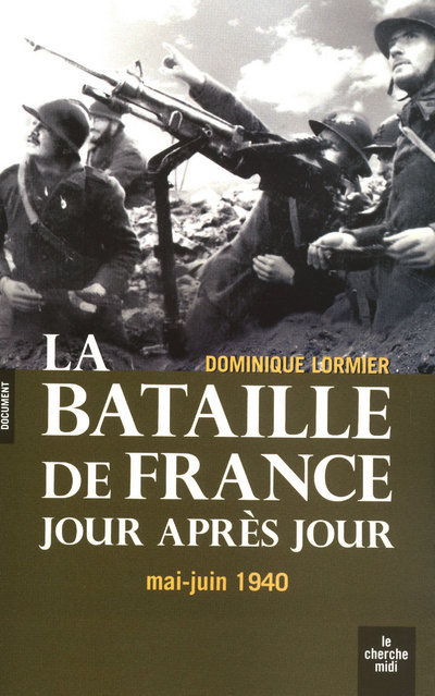 Könyv La bataille de France au jour le jour Dominique Lormier