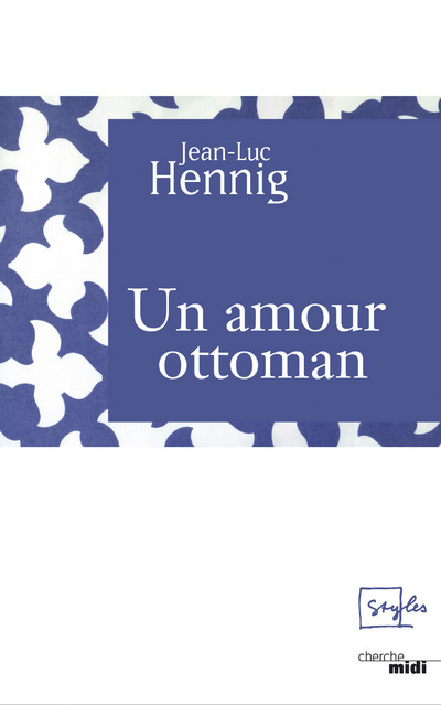 Knjiga Un amour ottoman Jean-Luc Hennig