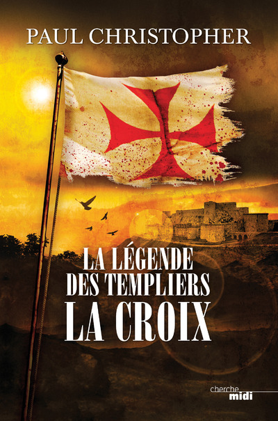 Könyv La Légende des Templiers - tome 2 La Croix Paul Christopher