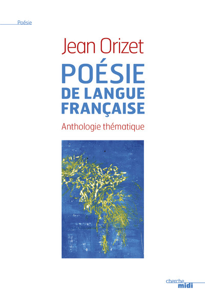 Kniha Poésie de langue française Jean Orizet
