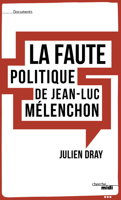 Carte La faute politique de Jean-Luc Melenchon Julien Dray