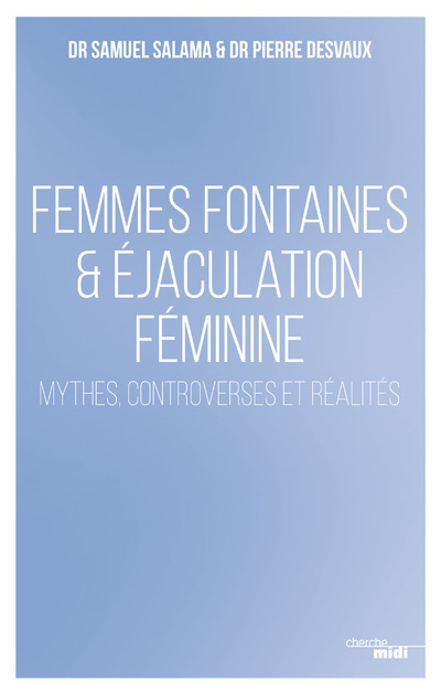 Boek Femmes fontaines & éjaculation féminine - Mythes, controverses et réalités Samuel Salama