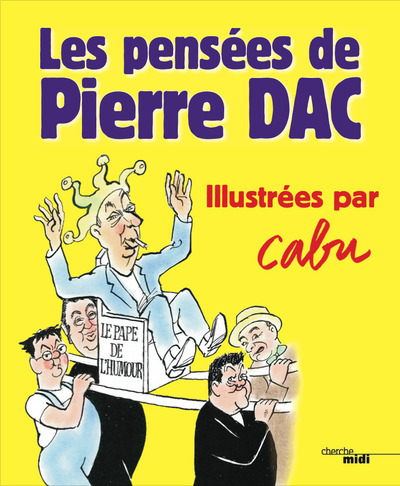 Carte Les Pensées de Pierre Dac - Illustrées par Cabu Pierre Dac