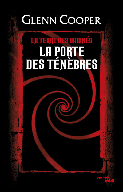 Carte La Porte des Ténèbres - tome 1 La Terre des damnés Glenn Cooper