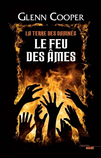 Livre Le Feu des âmes - La Terre des damnés - tome 2 Glenn Cooper