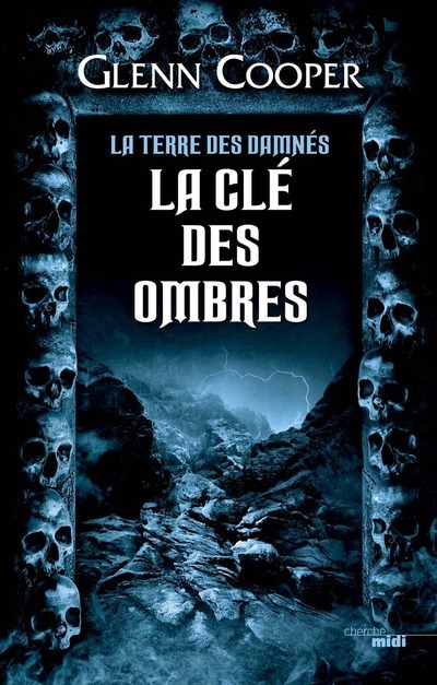 Kniha La Terre des Damnés - tome 3 La Clé des ombres Glenn Cooper