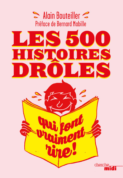 Книга Les 500 histoires drôles qui font vraiment rire ! Alain Bouteiller