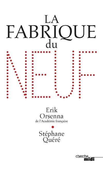 Knjiga La fabrique du neuf Erik Orsenna