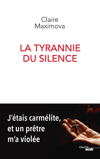 Carte La Tyrannie du silence - J'étais carmélite, et un prêtre m'a violée Claire Maximova