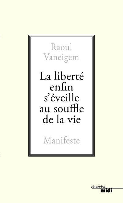 Kniha La liberté enfin s'éveille au souffle de la vie Raoul Vaneigem