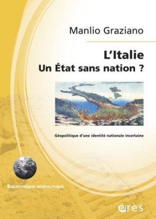 Kniha ITALIE UN ETAT SANS NATION MANLIO GRAZIANO