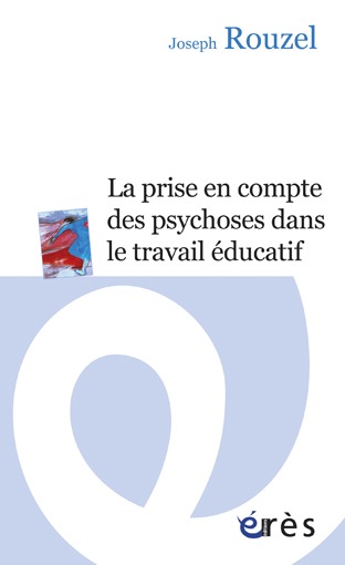 Buch LA PRISE EN COMPTE DES PSYCHOSES DANS LE TRAVAIL EDUCATIF Rouzel