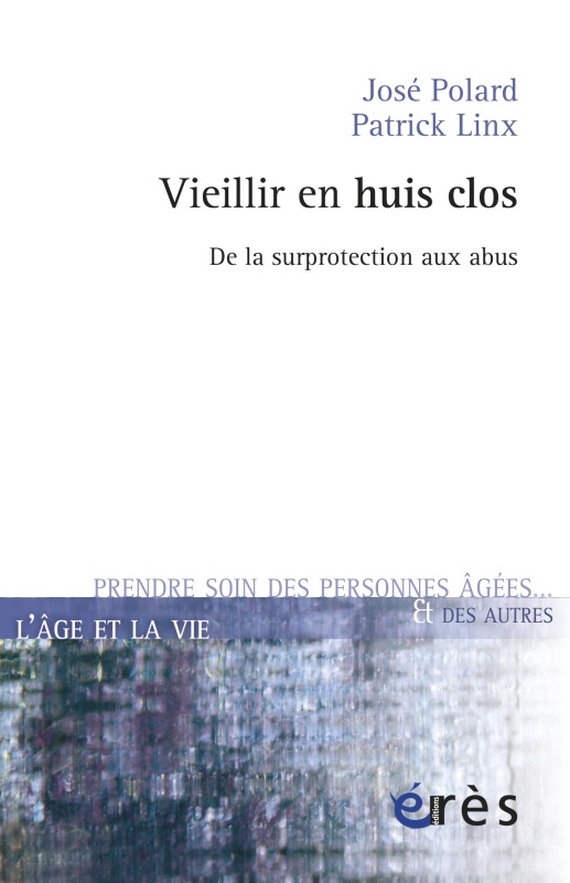 Kniha Vieillir en huis clos de la surprotection aux abus Linx