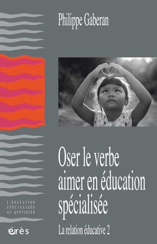 Libro OSER LE VERBE AIMER EN ÉDUCATION SPÉCIALISÉE GABERAN PHILIPPE