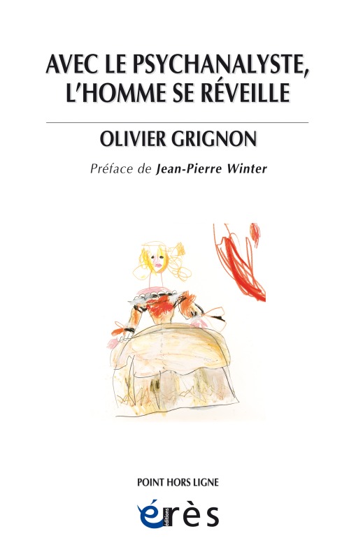 Kniha AVEC LE PSYCHANALYSTE, L'HOMME SE RÉVEILLE GRIGNON OLIVIER