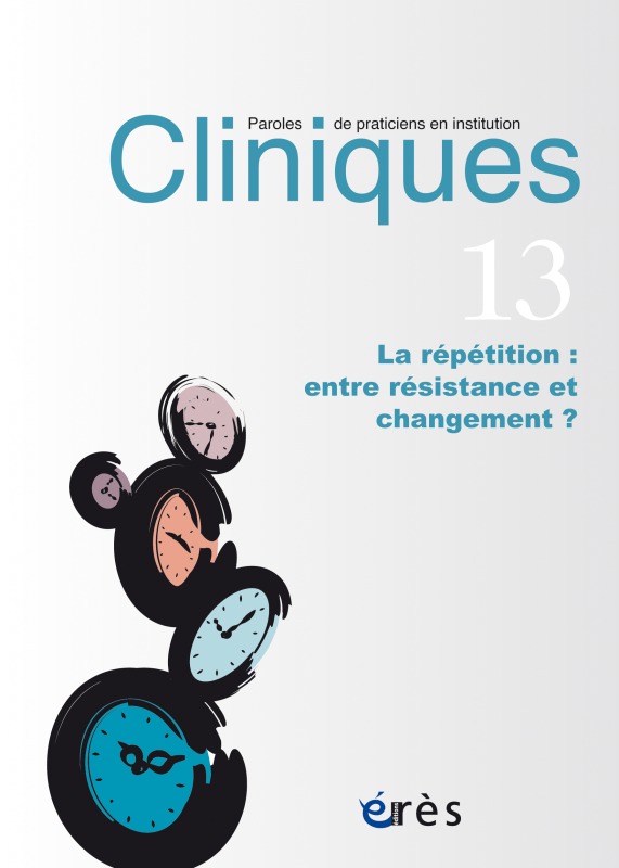 Knjiga CLINIQUES PAROLES DE PRATICIENS 13 LA REPETITION ENTRE RESISTANCE ET CHANGEMENT collegium