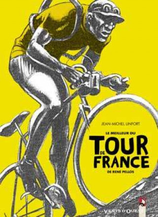 Könyv Le Meilleur du «Tour de France» de René Pellos Jean-Michel Linfort