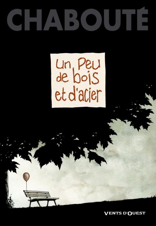 Boek Un peu de bois et d'acier Christophe Chabouté