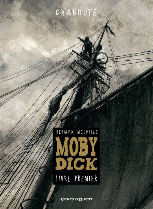Kniha Moby Dick - Livre premier Christophe Chabouté