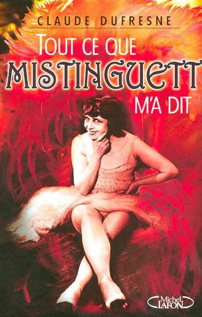 Buch Tout ce que mistinguette m'a dit Claude Dufresne