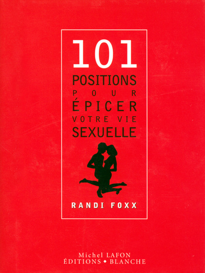 Kniha 101 positions pour épicer votre vie sexuelle Randi Foxx