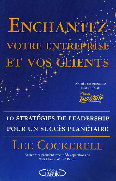 Kniha Enchantez votre entreprise et vos clients - 10 stratégies de leadership pour un succès planétaire Lee Cockerell
