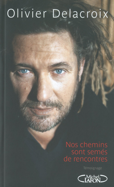 Knjiga Nos chemins sont semés de rencontres Olivier Delacroix