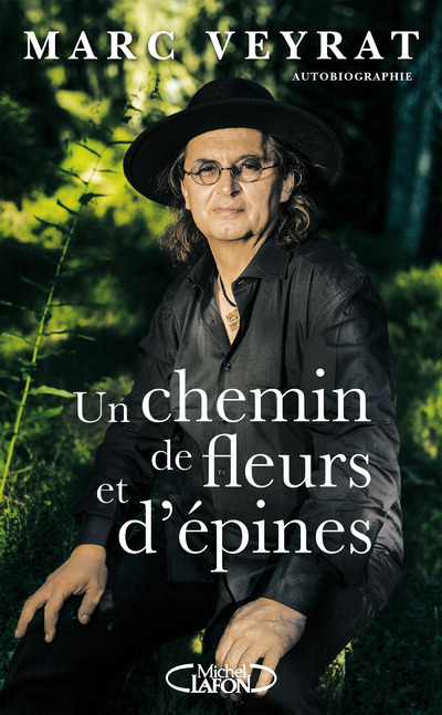 Книга Un chemin de fleurs et d'épines Marc Veyrat